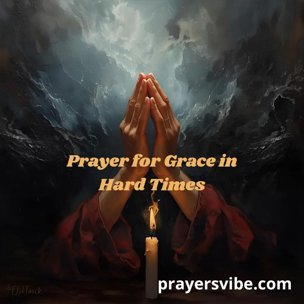Prayer for Grace in Hard Times