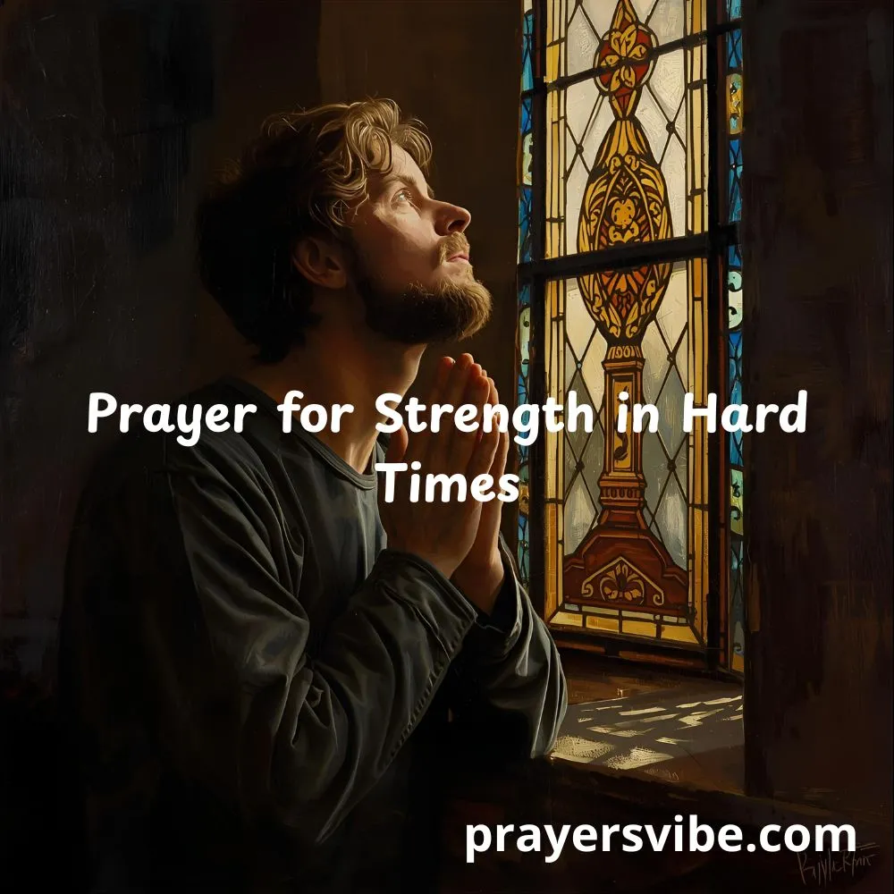 Prayer for Strength in Hard Times