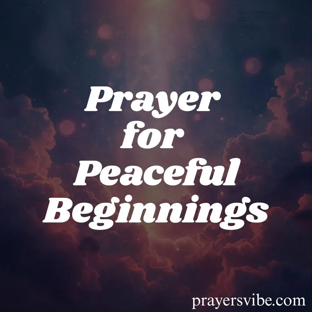 Prayer for Peaceful Beginnings