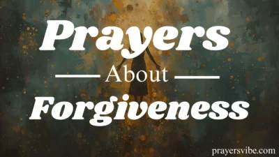 Prayers About Forgiveness