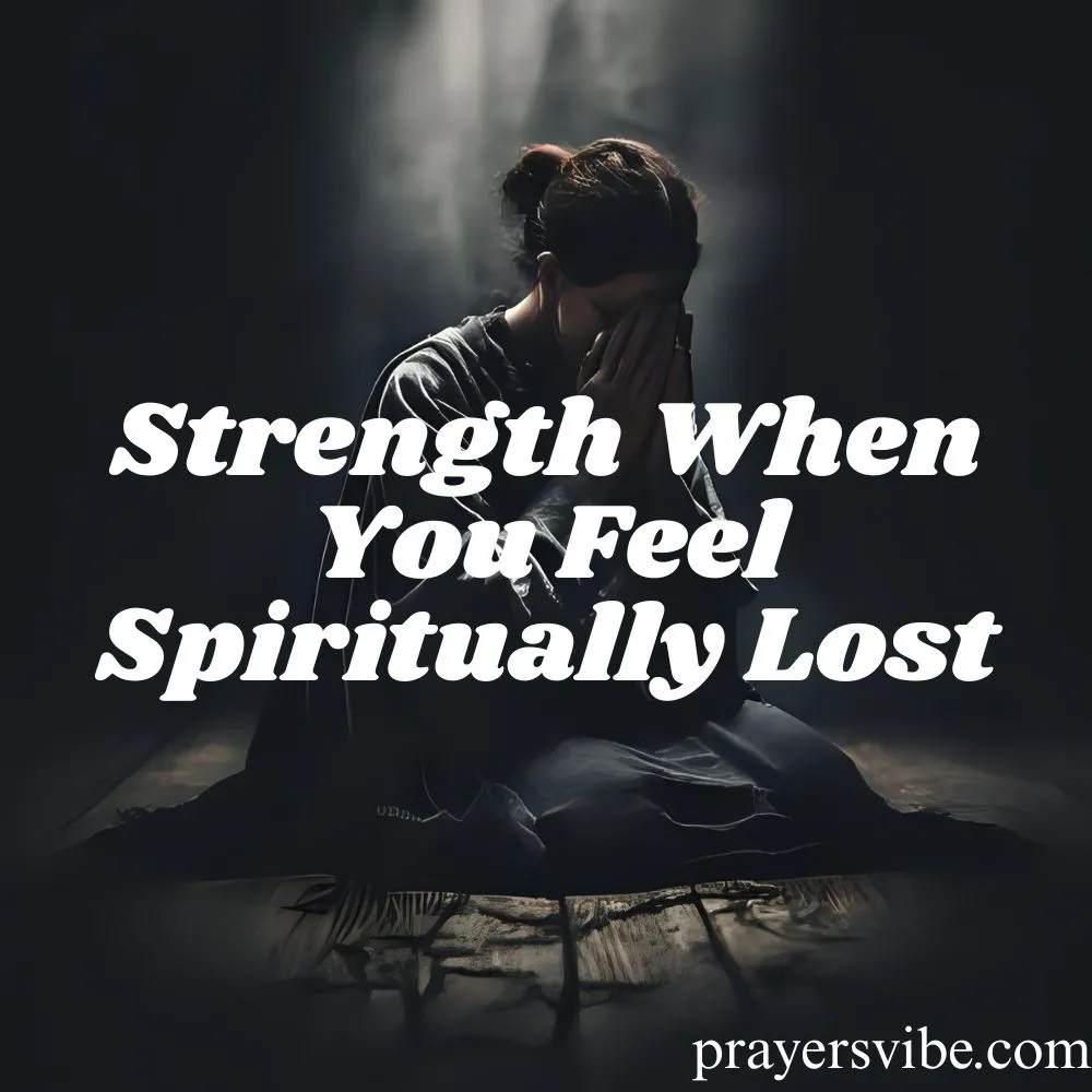 Strength When You Feel Spiritually Lost