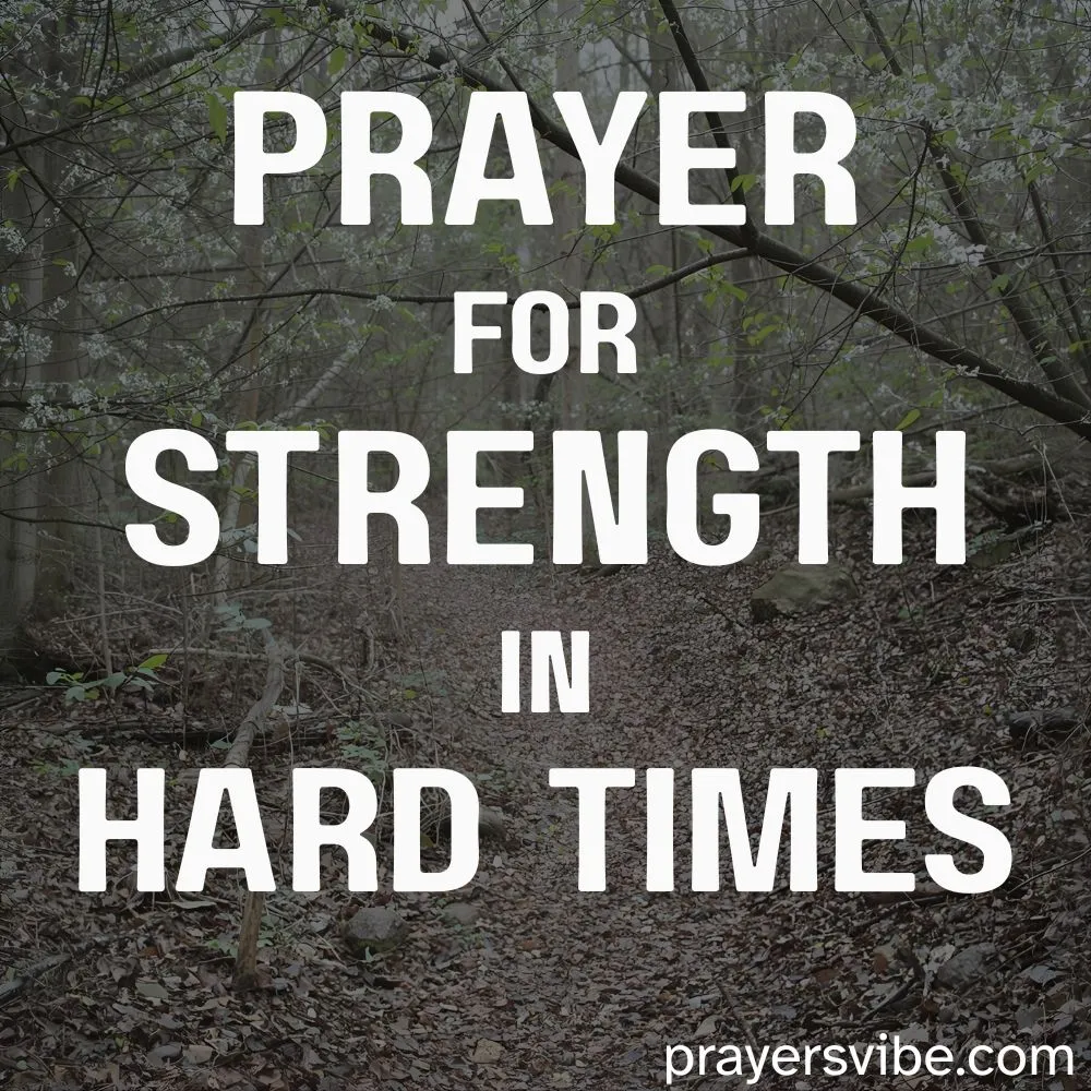 Prayer for Strength in Hard Times