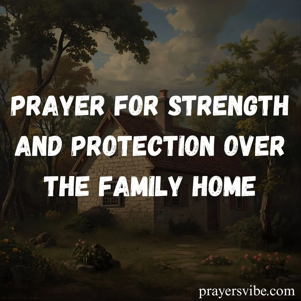 Strength and Protection Over the Family Home