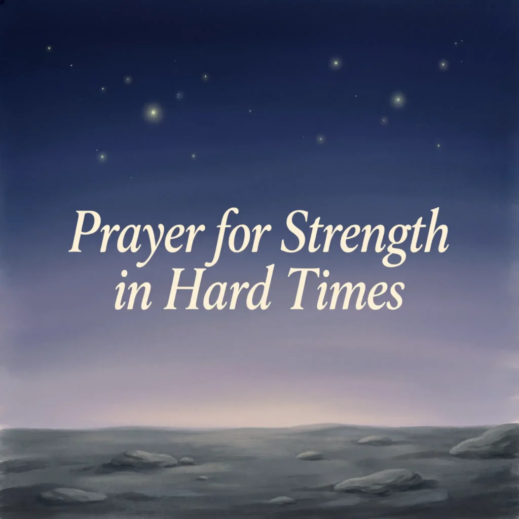 Prayer for Strength in Hard Times