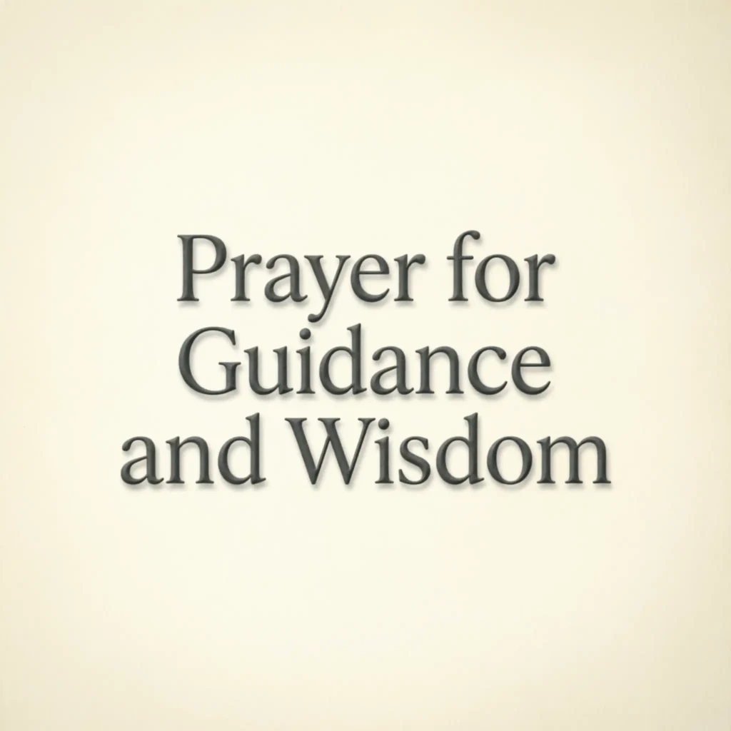 Prayer for Guidance and Wisdom