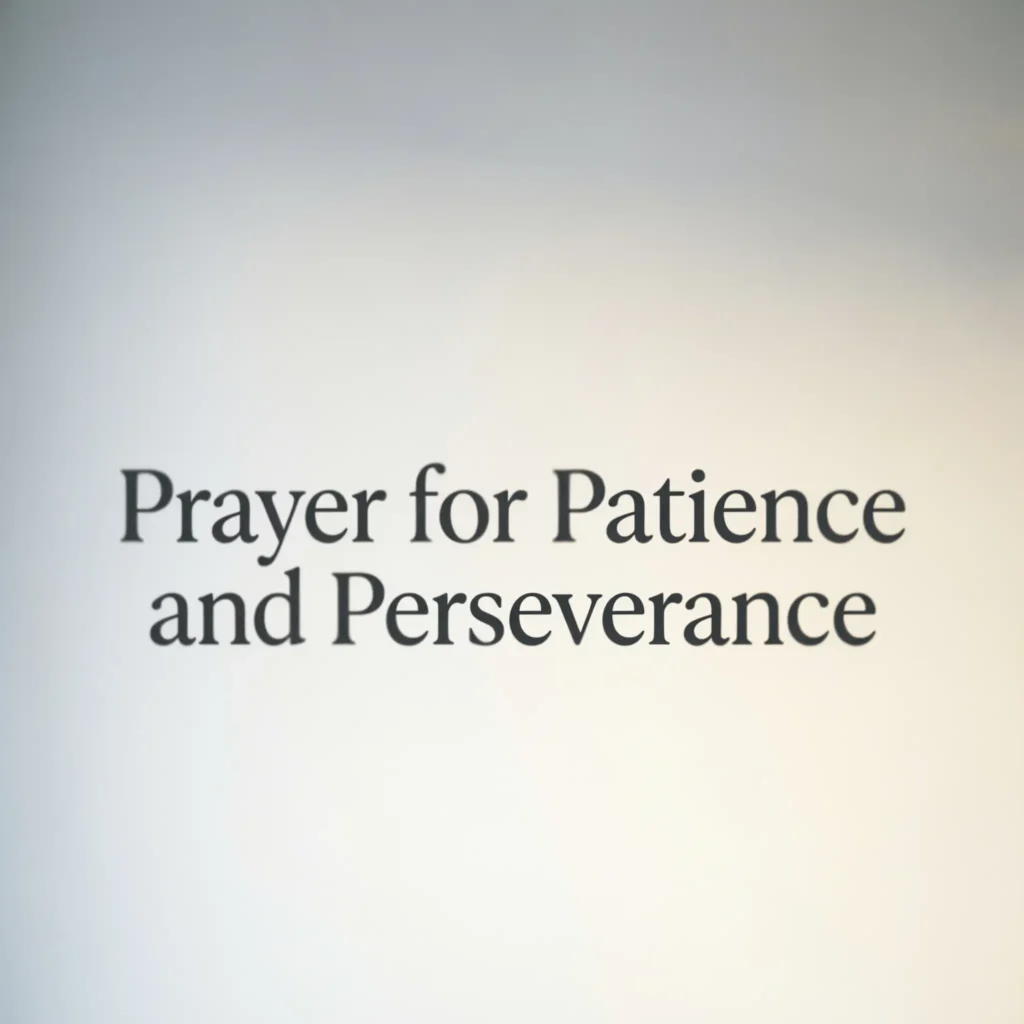 Prayer for Patience and Perseverance