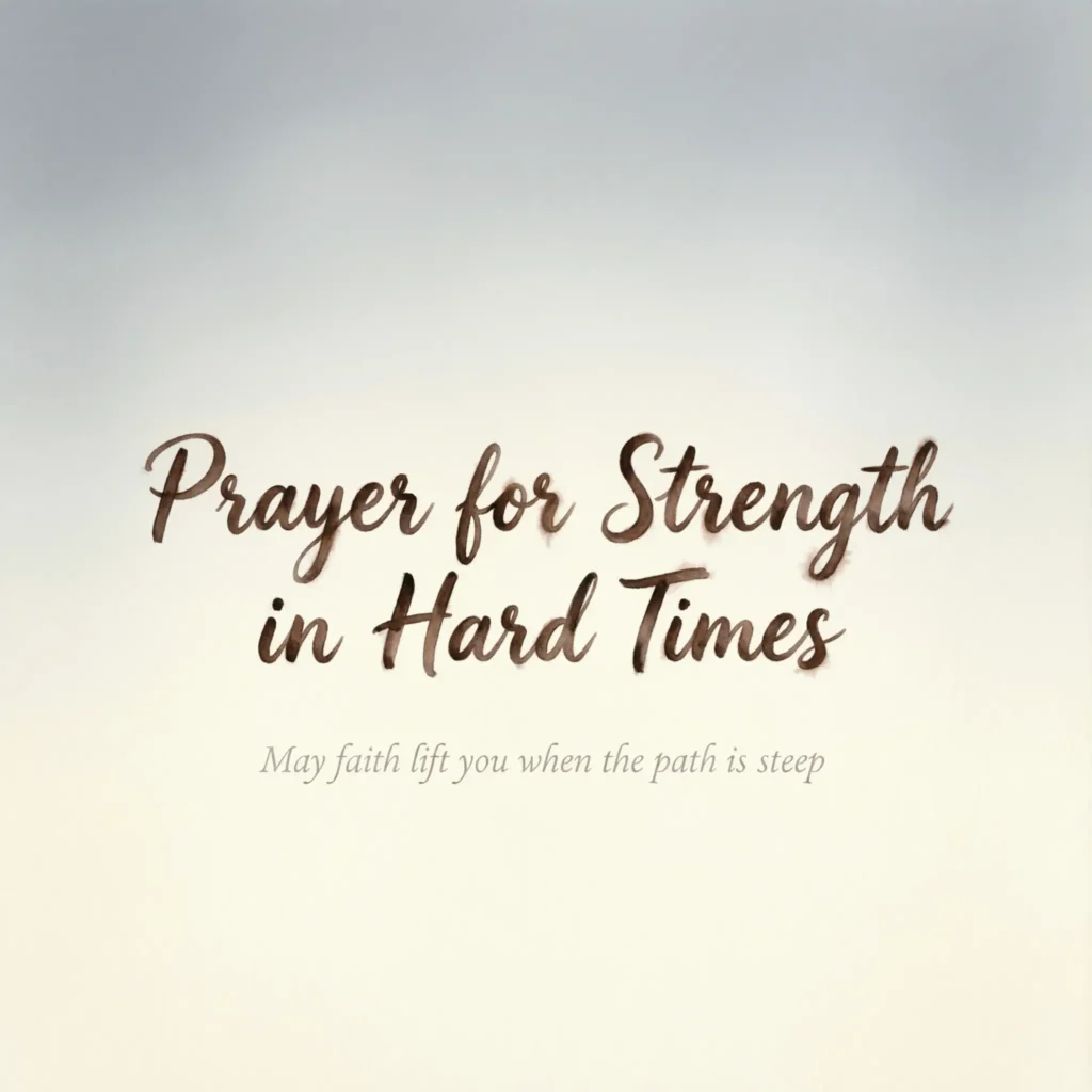 Prayer for Strength in Hard Times