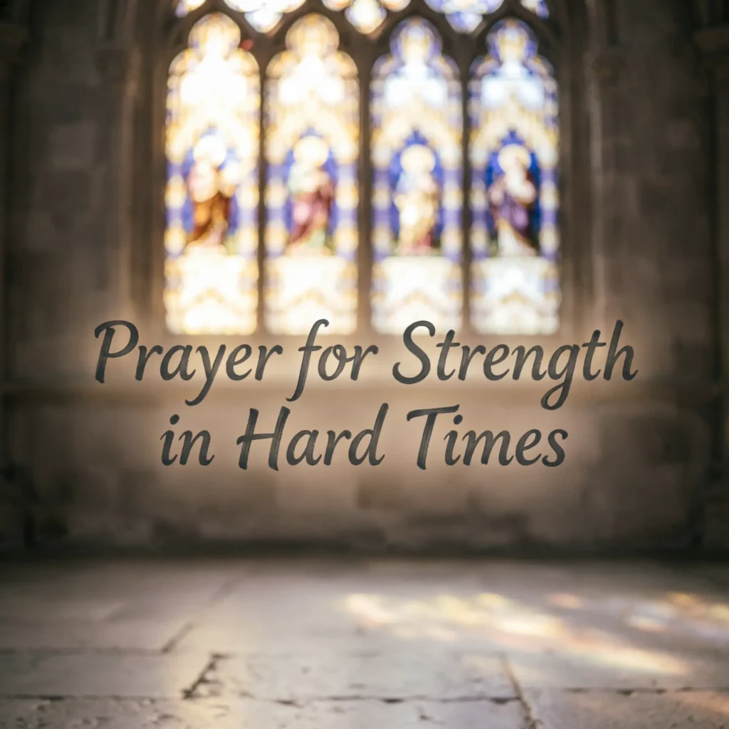 Prayer for Strength in Hard Times