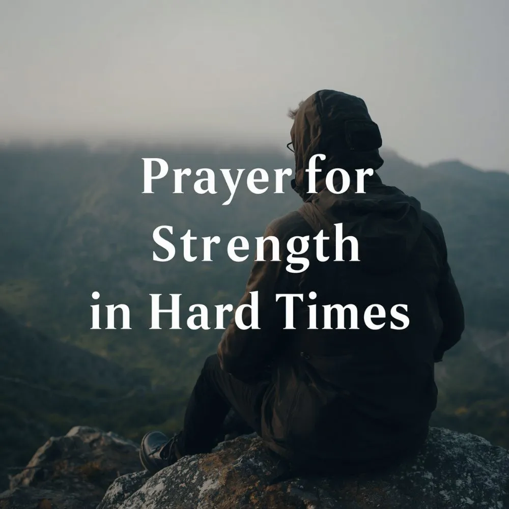 Prayer for Strength in Hard Times