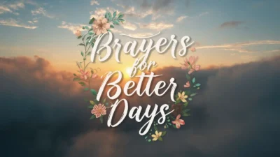 Prayers for Better Days