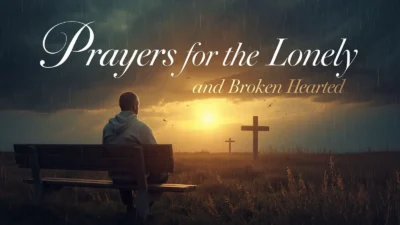 Prayers for the Lonely and Broken Hearted