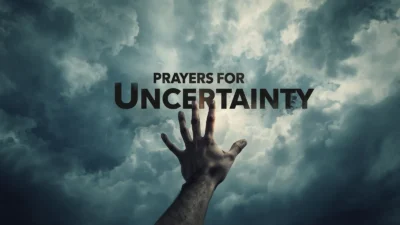 Prayers for Uncertainty