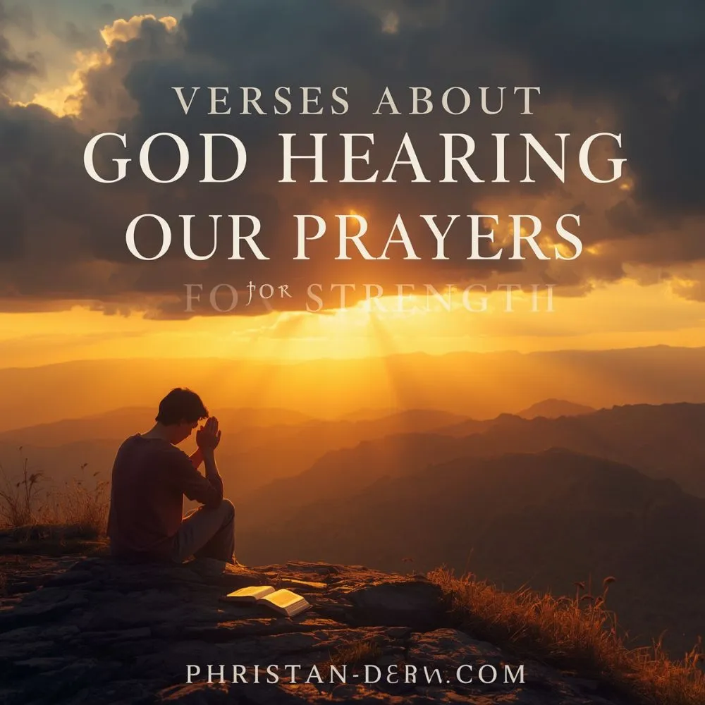 Verses About God Hearing Our Prayers for Strength